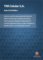 Ação Civil Pública ¿TIM Celular S.A. Ação Civil Pública ¿TIM Celular S.A.