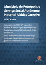 Ação Cautela Incidental ¿ Município de Petrópolis e Serviço Social Autônomo Hospital Alcides Carneiro